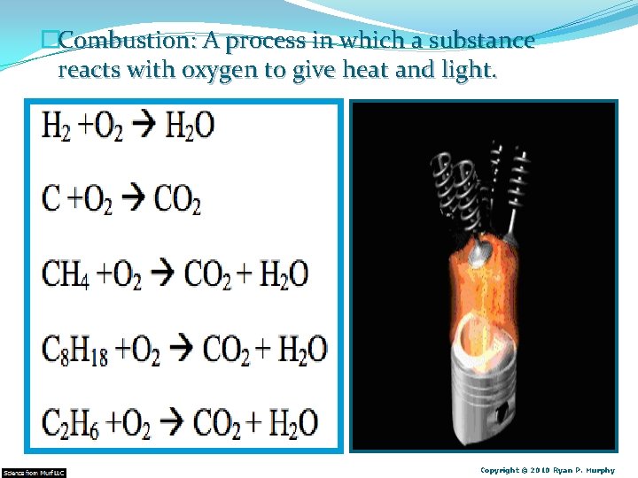 �Combustion: A process in which a substance reacts with oxygen to give heat and