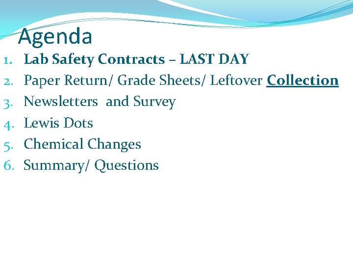 Agenda 1. 2. 3. 4. 5. 6. Lab Safety Contracts – LAST DAY Paper