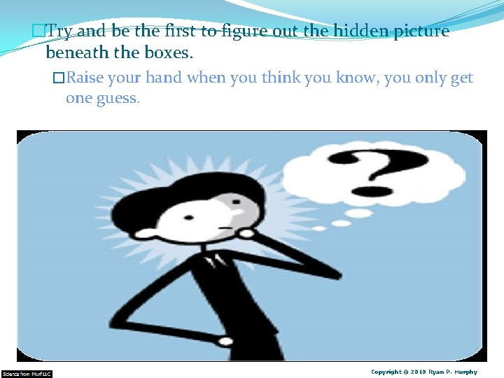 �Try and be the first to figure out the hidden picture beneath the boxes.