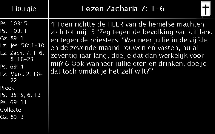 Liturgie Ps. 103: 5 Ps. 103: 1 Gz. 89: 1 Lz. Jes. 58: 1