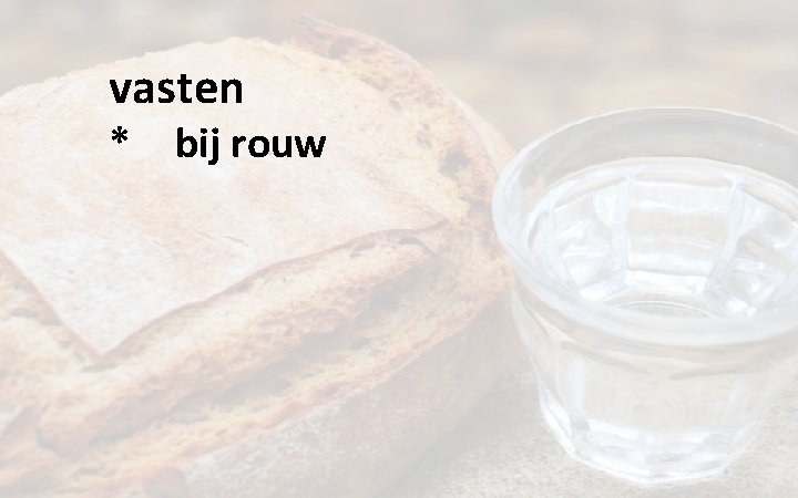 vasten * bij rouw 