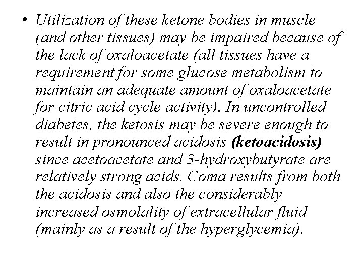  • Utilization of these ketone bodies in muscle (and other tissues) may be