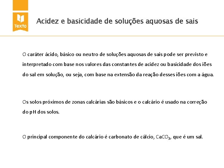 Acidez e basicidade de soluções aquosas de sais O caráter ácido, básico ou neutro