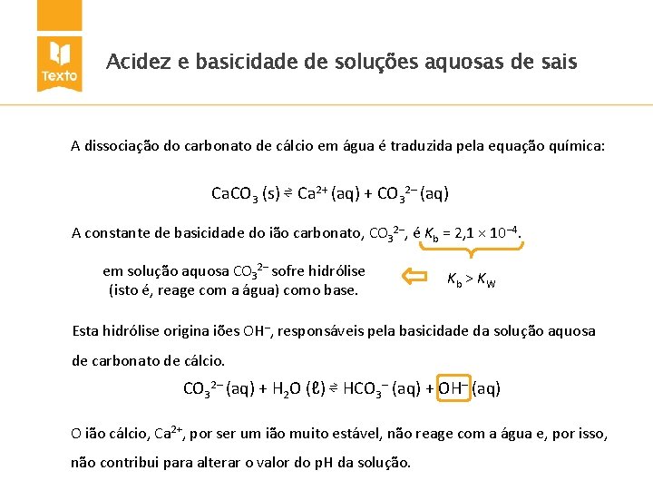 Acidez e basicidade de soluções aquosas de sais A dissociação do carbonato de cálcio