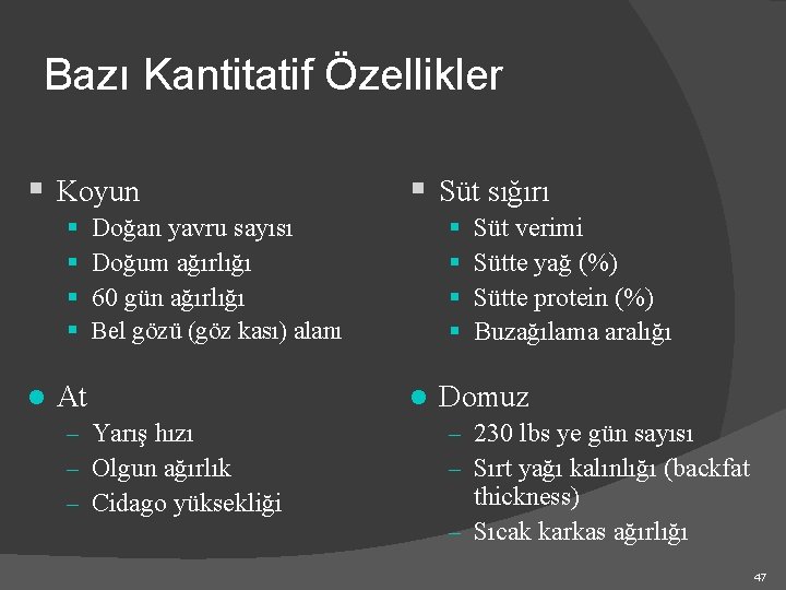 Bazı Kantitatif Özellikler § Koyun § § l § Süt sığırı § § Doğan