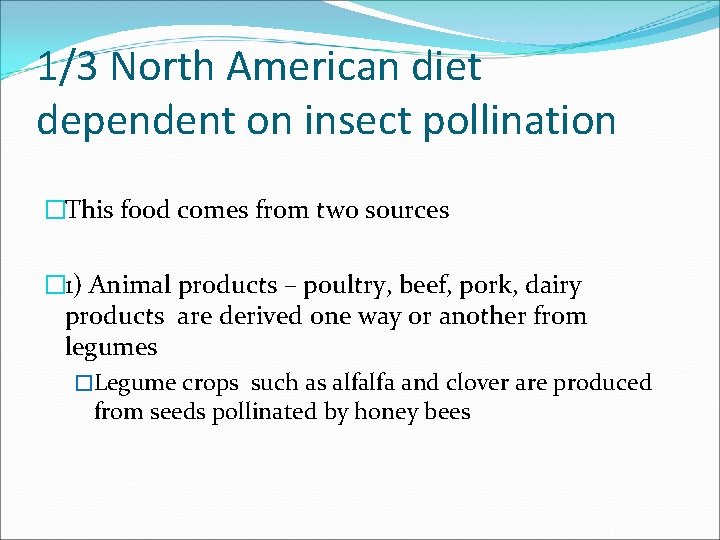 1/3 North American diet dependent on insect pollination �This food comes from two sources