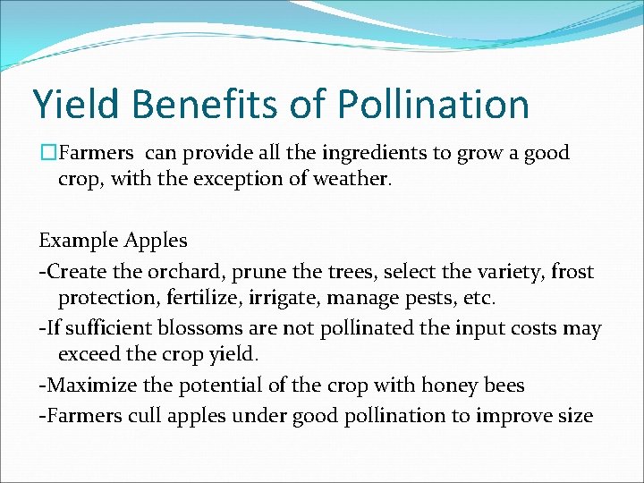 Yield Benefits of Pollination �Farmers can provide all the ingredients to grow a good