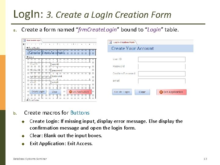 Log. In: 3. Create a Log. In Creation Form a. b. Create a form Log. In: 3. Create a Log. In Creation Form a. b. Create a form