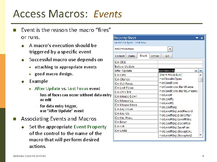 Access Macros: Events Event is the reason the macro “fires” or runs. u u Access Macros: Events Event is the reason the macro “fires” or runs. u u