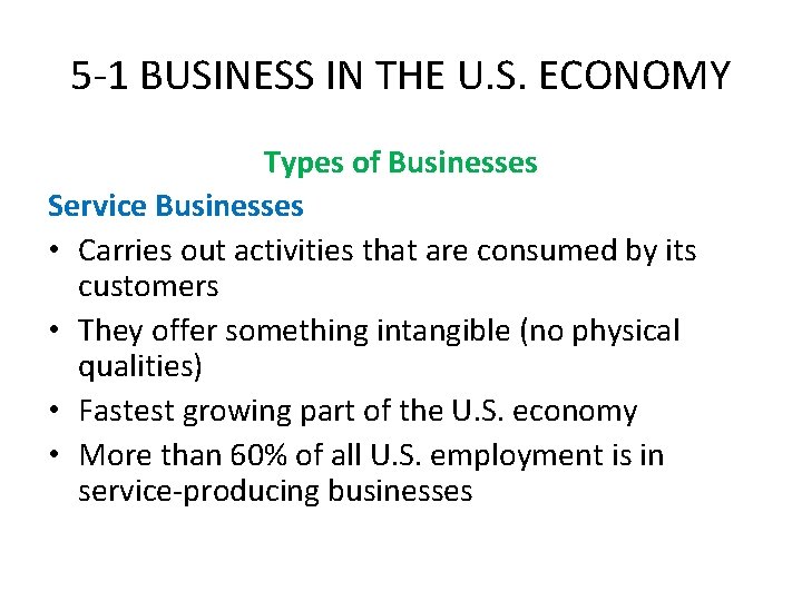 5 -1 BUSINESS IN THE U. S. ECONOMY Types of Businesses Service Businesses •