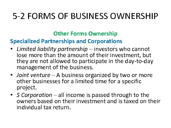 5 -2 FORMS OF BUSINESS OWNERSHIP Other Forms Ownership Specialized Partnerships and Corporations •