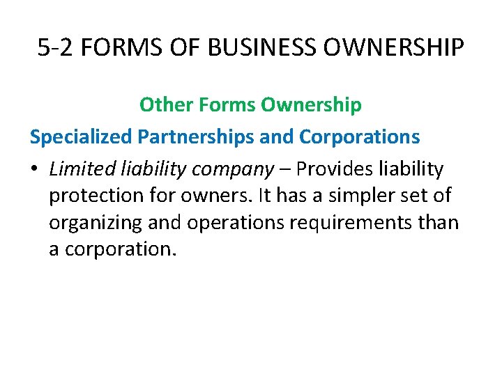 5 -2 FORMS OF BUSINESS OWNERSHIP Other Forms Ownership Specialized Partnerships and Corporations •