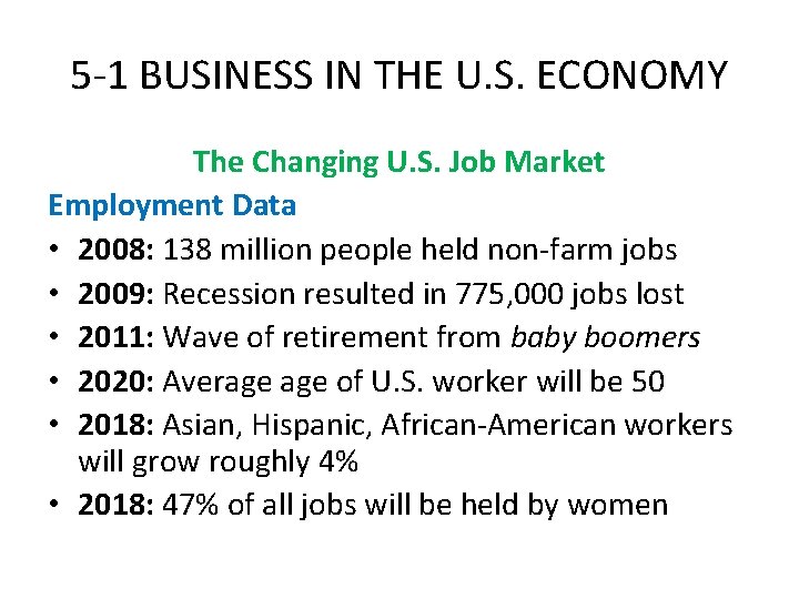 5 -1 BUSINESS IN THE U. S. ECONOMY The Changing U. S. Job Market