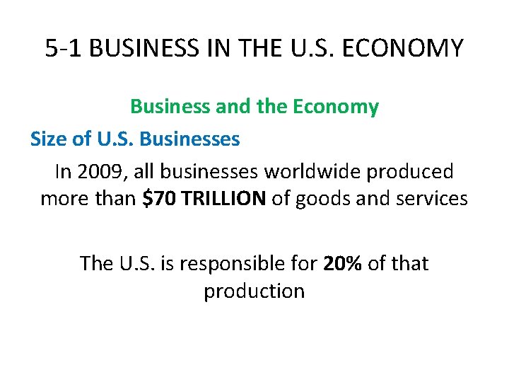 5 -1 BUSINESS IN THE U. S. ECONOMY Business and the Economy Size of