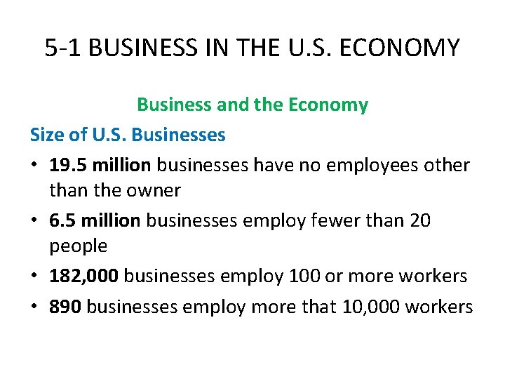 5 -1 BUSINESS IN THE U. S. ECONOMY Business and the Economy Size of