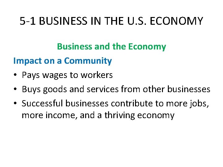 5 -1 BUSINESS IN THE U. S. ECONOMY Business and the Economy Impact on