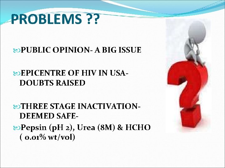 PROBLEMS ? ? PUBLIC OPINION- A BIG ISSUE EPICENTRE OF HIV IN USADOUBTS RAISED