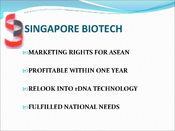 SINGAPORE BIOTECH MARKETING RIGHTS FOR ASEAN PROFITABLE WITHIN ONE YEAR RELOOK INTO r. DNA