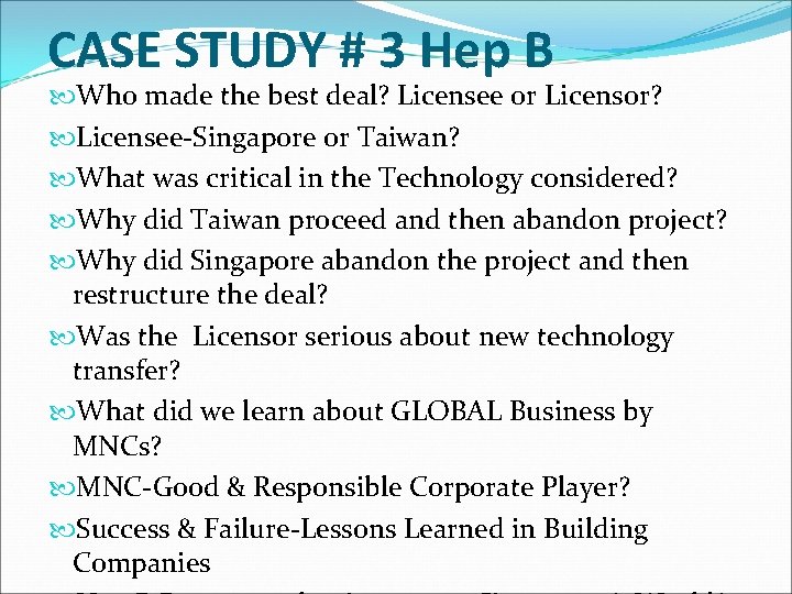 CASE STUDY # 3 Hep B Who made the best deal? Licensee or Licensor?