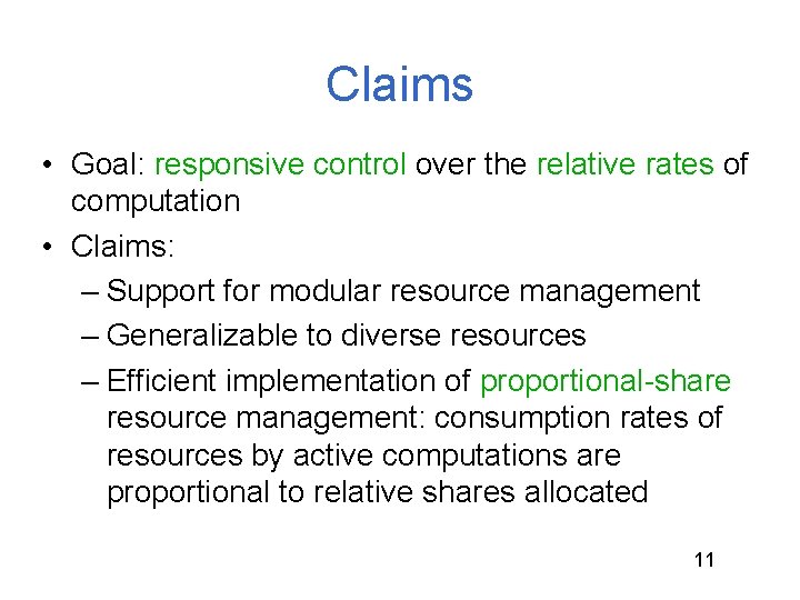 Claims • Goal: responsive control over the relative rates of computation • Claims: –