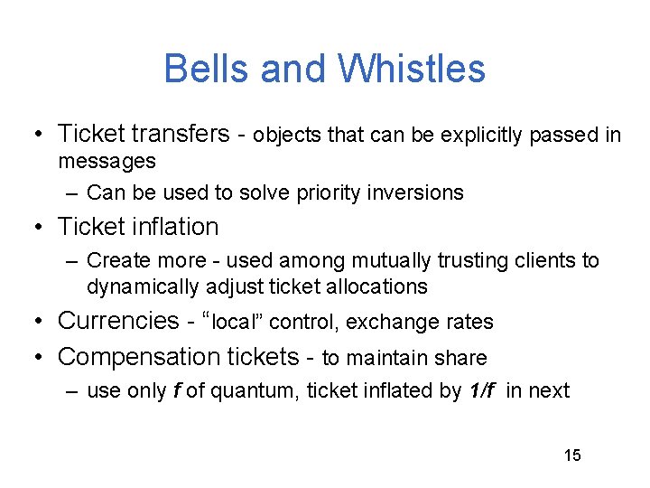 Bells and Whistles • Ticket transfers - objects that can be explicitly passed in
