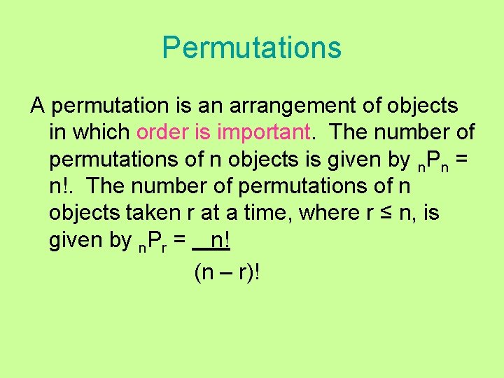 Permutations A permutation is an arrangement of objects in which order is important. The