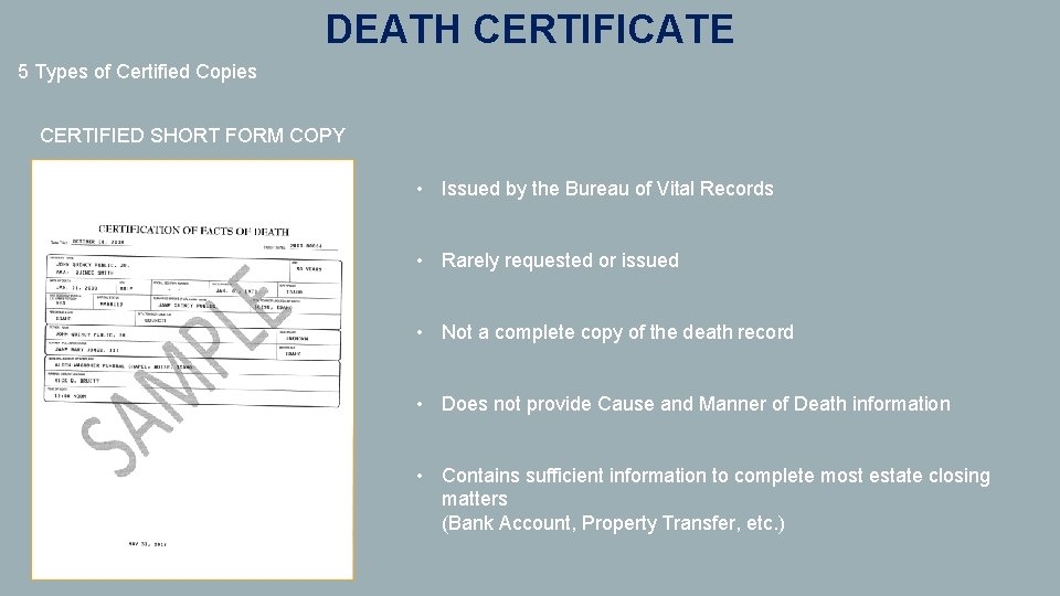 DEATH CERTIFICATE 5 Types of Certified Copies CERTIFIED SHORT FORM COPY • Issued by