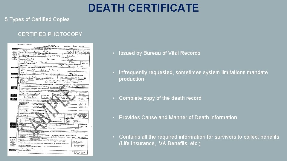 DEATH CERTIFICATE 5 Types of Certified Copies CERTIFIED PHOTOCOPY • Issued by Bureau of