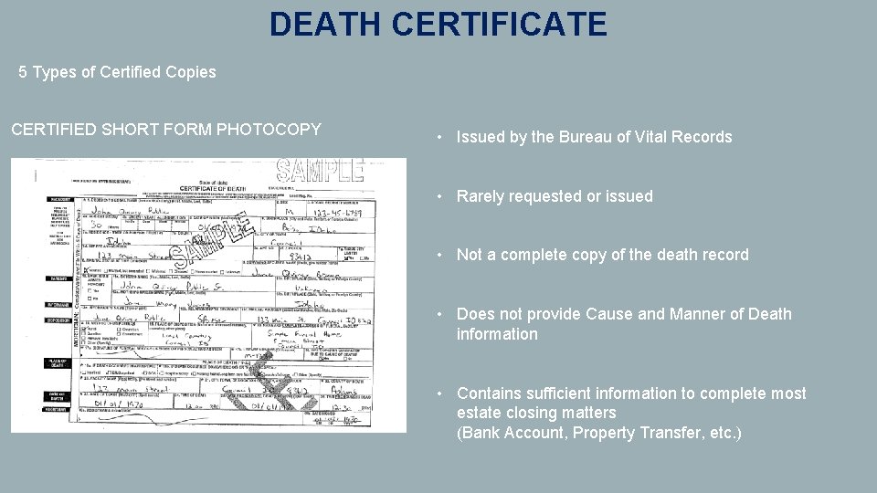 DEATH CERTIFICATE 5 Types of Certified Copies CERTIFIED SHORT FORM PHOTOCOPY • Issued by