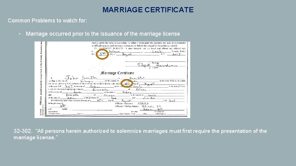 MARRIAGE CERTIFICATE Common Problems to watch for: • Marriage occurred prior to the issuance