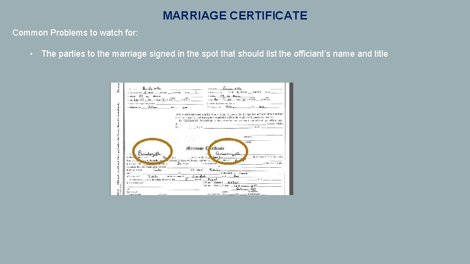 MARRIAGE CERTIFICATE Common Problems to watch for: • The parties to the marriage signed