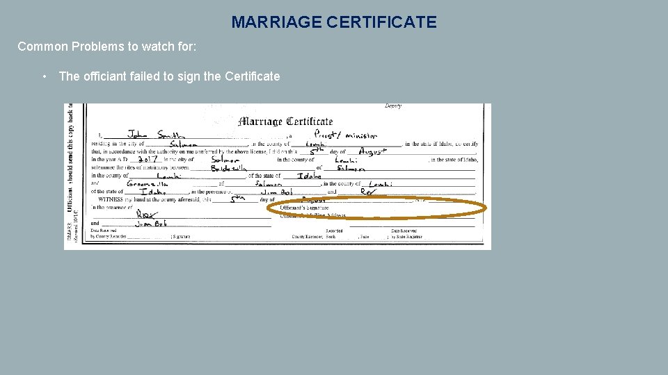 MARRIAGE CERTIFICATE Common Problems to watch for: • The officiant failed to sign the