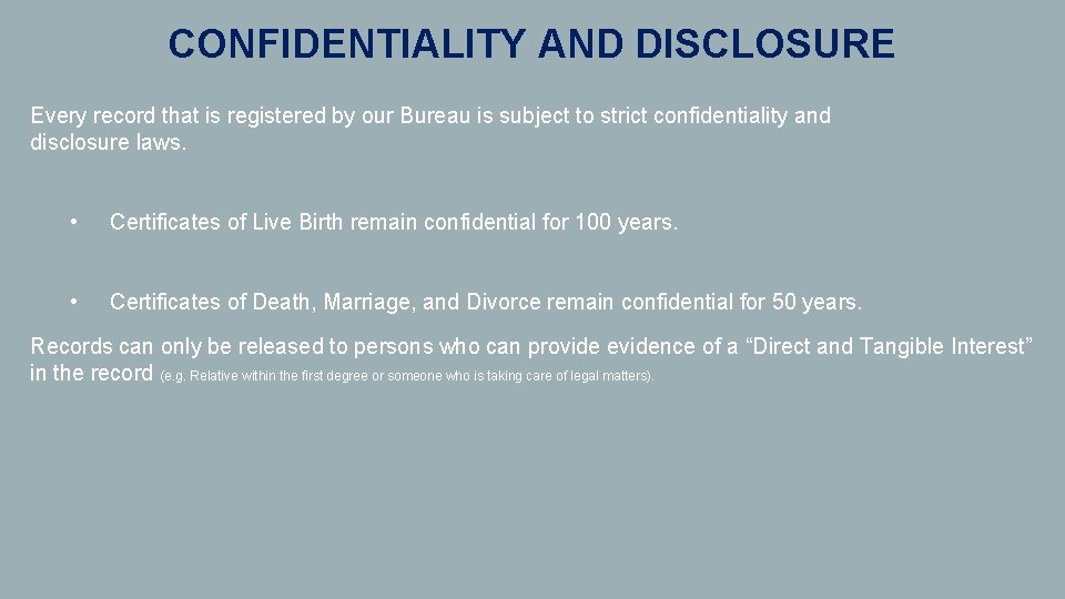 CONFIDENTIALITY AND DISCLOSURE Every record that is registered by our Bureau is subject to