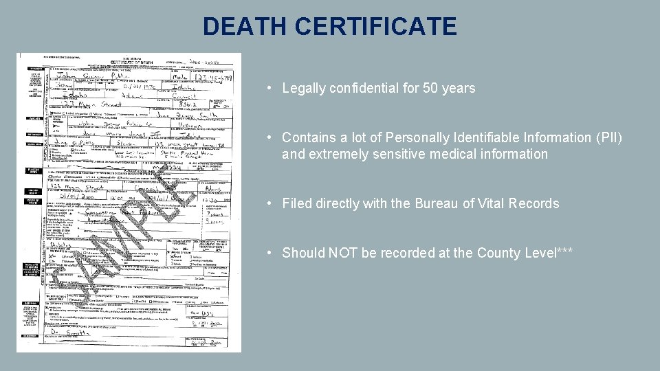 DEATH CERTIFICATE • Legally confidential for 50 years • Contains a lot of Personally