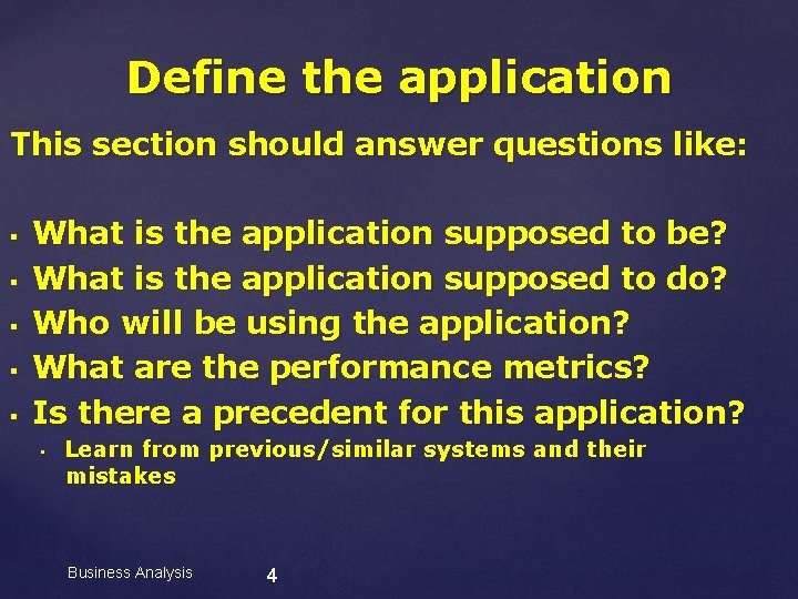 Define the application This section should answer questions like: § § § What is