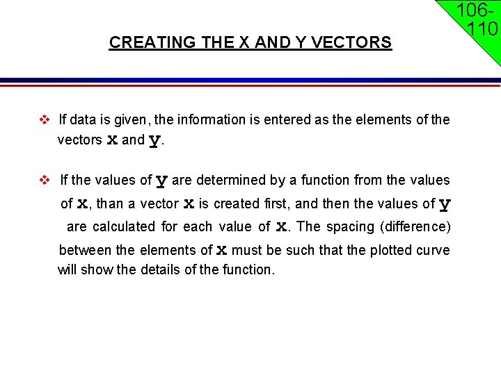 CREATING THE X AND Y VECTORS If data is given, the information is entered CREATING THE X AND Y VECTORS If data is given, the information is entered