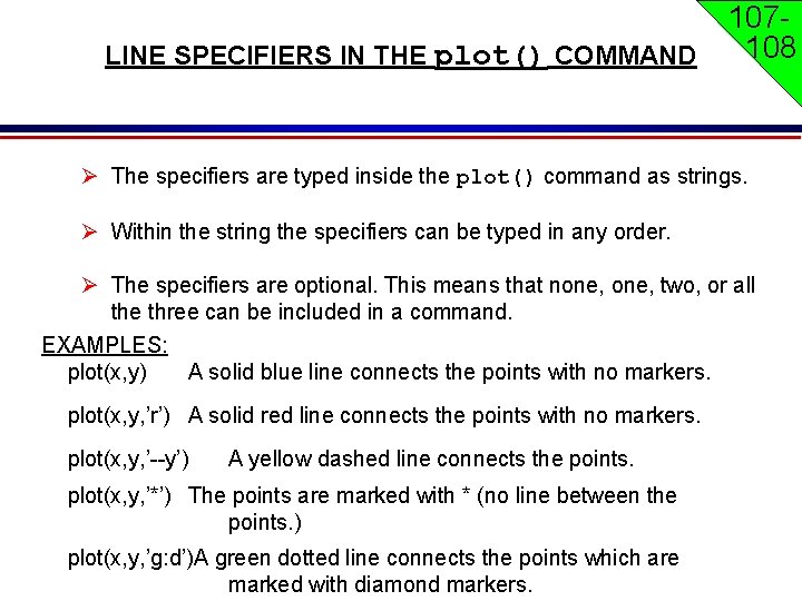 107108 LINE SPECIFIERS IN THE plot() COMMAND The specifiers are typed inside the plot() 107108 LINE SPECIFIERS IN THE plot() COMMAND The specifiers are typed inside the plot()