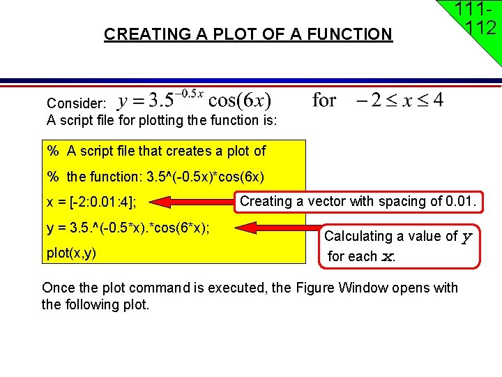 CREATING A PLOT OF A FUNCTION 111112 Consider: A script file for plotting the CREATING A PLOT OF A FUNCTION 111112 Consider: A script file for plotting the
