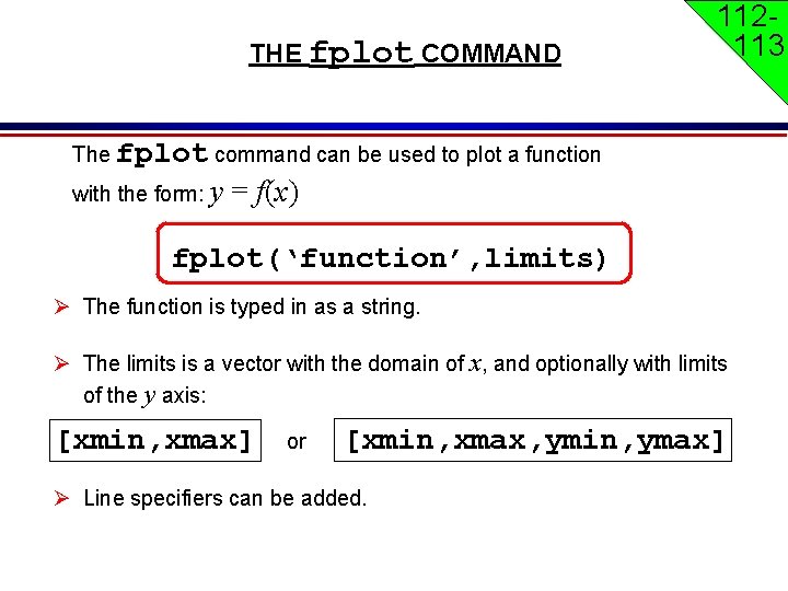THE fplot COMMAND 112113 The fplot command can be used to plot a function THE fplot COMMAND 112113 The fplot command can be used to plot a function