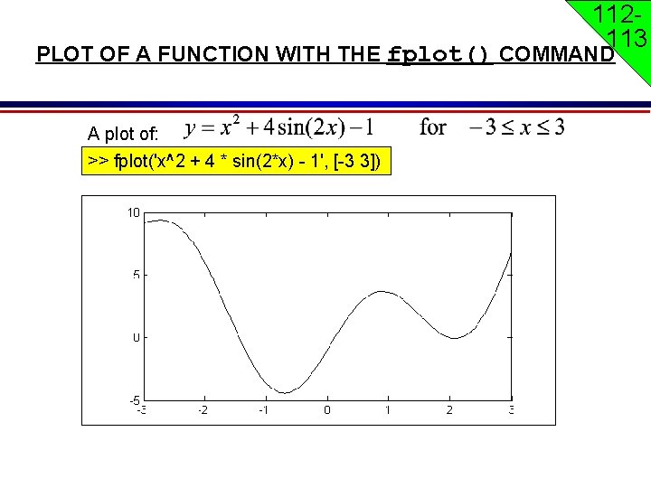 112113 PLOT OF A FUNCTION WITH THE fplot() COMMAND A plot of: >> fplot('x^2 112113 PLOT OF A FUNCTION WITH THE fplot() COMMAND A plot of: >> fplot('x^2