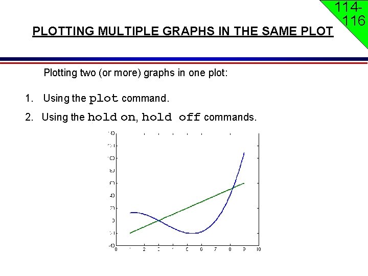 PLOTTING MULTIPLE GRAPHS IN THE SAME PLOT Plotting two (or more) graphs in one PLOTTING MULTIPLE GRAPHS IN THE SAME PLOT Plotting two (or more) graphs in one