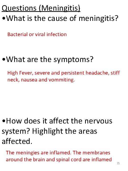 Questions (Meningitis) • What is the cause of meningitis? Bacterial or viral infection •