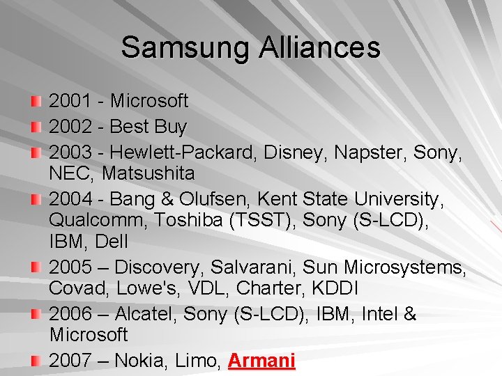 Samsung Alliances 2001 - Microsoft 2002 - Best Buy 2003 - Hewlett-Packard, Disney, Napster,