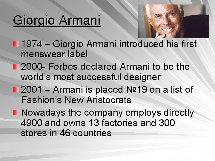 Giorgio Armani 1974 – Giorgio Armani introduced his first menswear label 2000 - Forbes