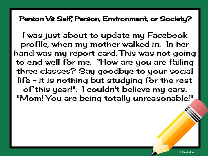 Person Vs Self, Person, Environment, or Society? I was just about to update my