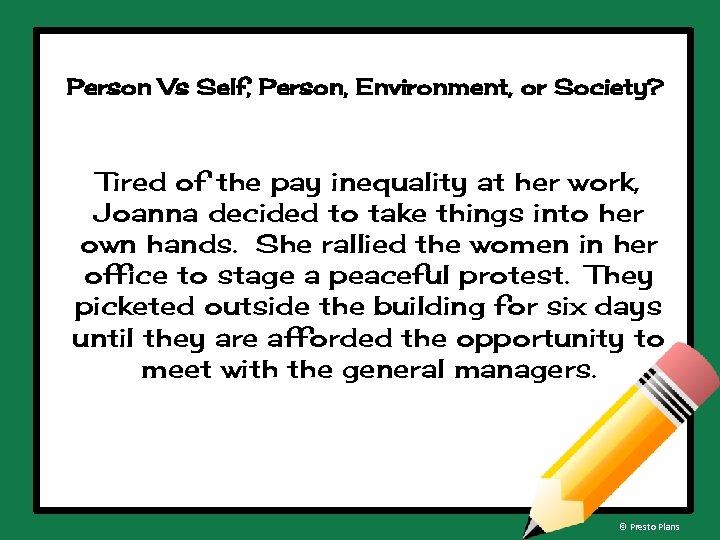 Person Vs Self, Person, Environment, or Society? Tired of the pay inequality at her