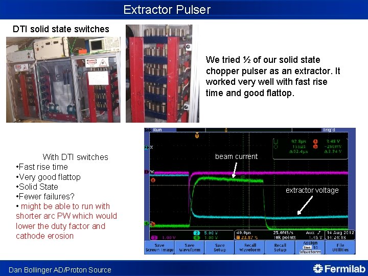 Extractor Pulser DTI solid state switches We tried ½ of our solid state chopper