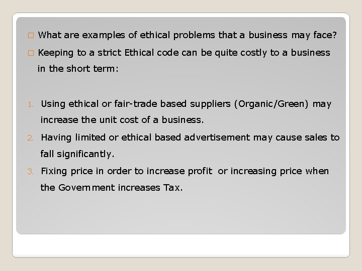 � What are examples of ethical problems that a business may face? � Keeping