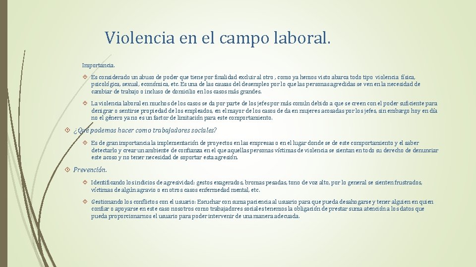 Violencia en el campo laboral. Importancia. Es considerado un abuso de poder que tiene