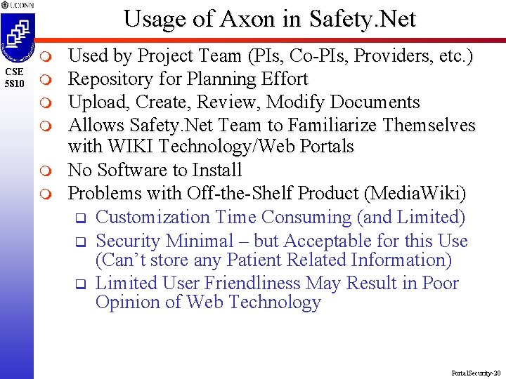 Usage of Axon in Safety. Net m CSE 5810 m m m Used by